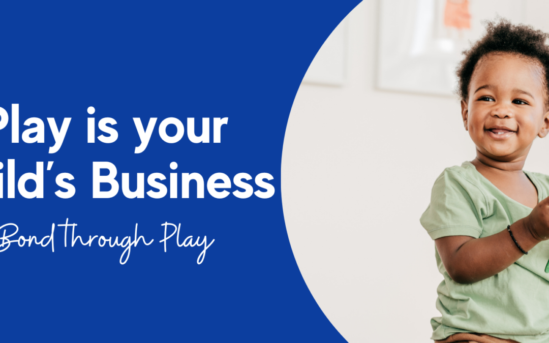 Play is your Child’s Business