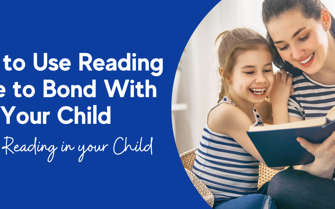 How to Use Reading Time to Bond With Your Child