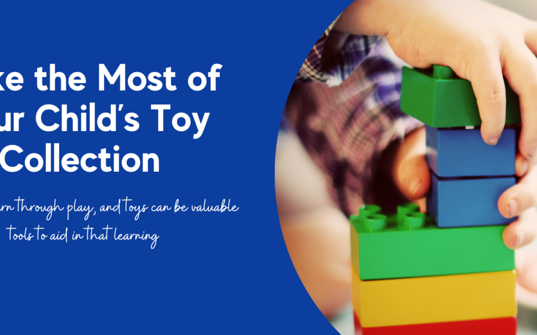 Make the Most of Your Child’s Toy Collection