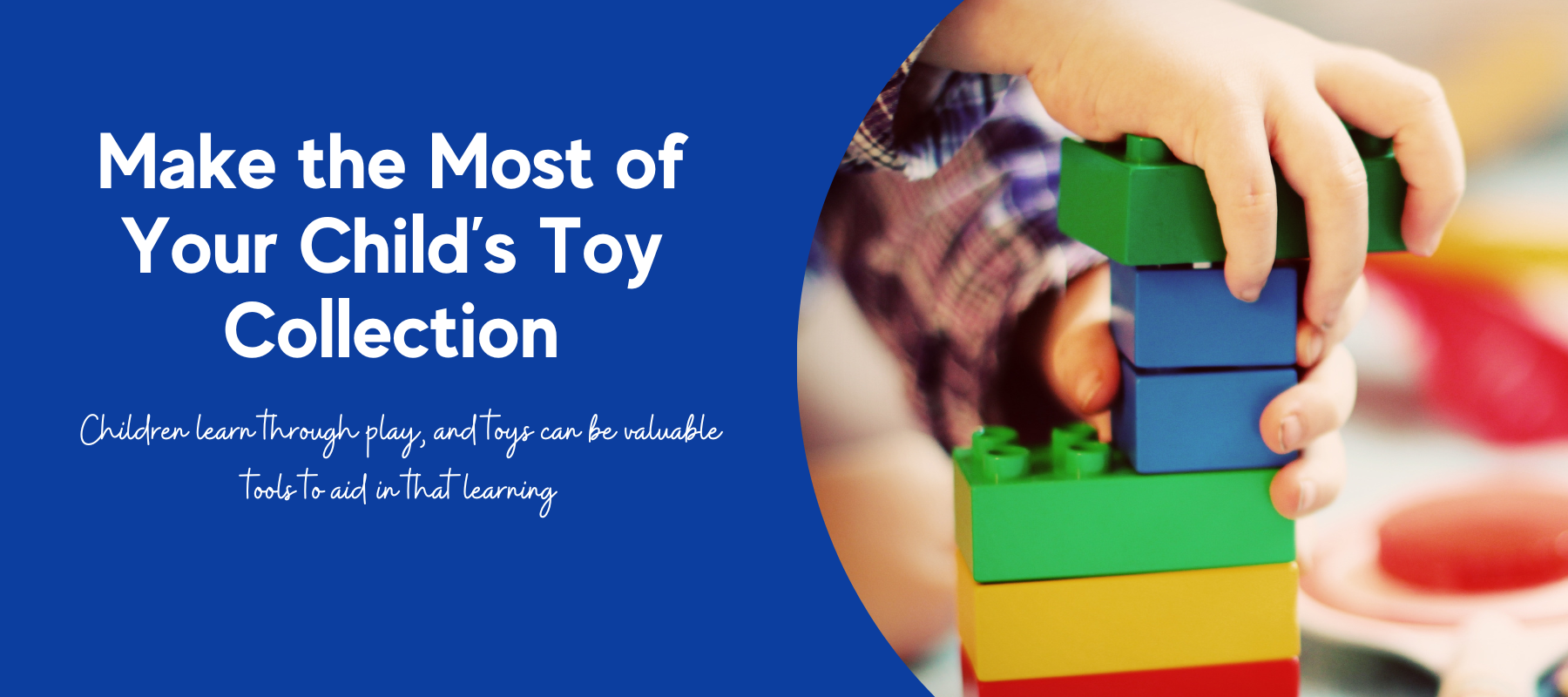 Make the Most of Your Child’s Toy Collection