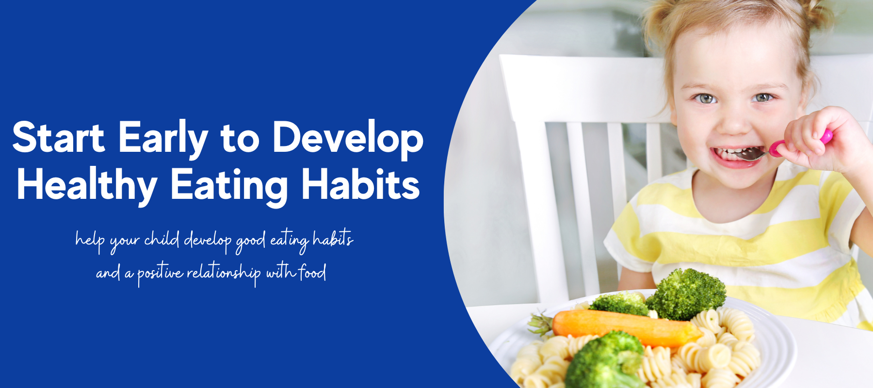 Start Early to Develop Healthy Eating Habits